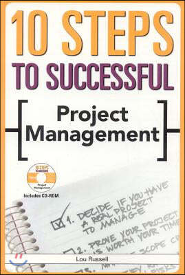 10 Steps to Successful Project Management [With CDROM]