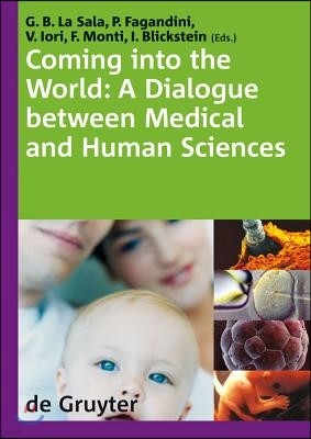 Coming Into the World: A Dialogue Between Medical and Human Sciences. International Congress the 'Normal' Complexities of Coming Into the Wor