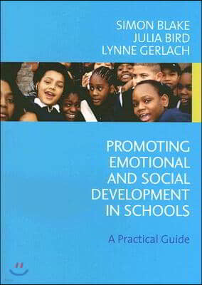 Promoting Emotional and Social Development in Schools: A Practical Guide