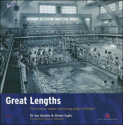 Great Lengths: The Historic Indoor Swimming Pools of Britain