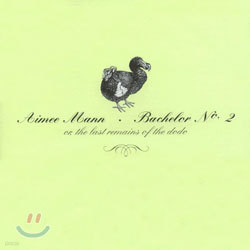 Aimee Mann - Bachelor No. 2 or, The Last Remains Of The Dodo