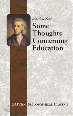 Some Thoughts Concerning Education: (Including of the Conduct of the Understanding)