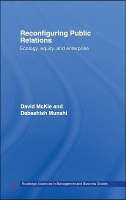 Reconfiguring Public Relations: Ecology, Equity and Enterprise