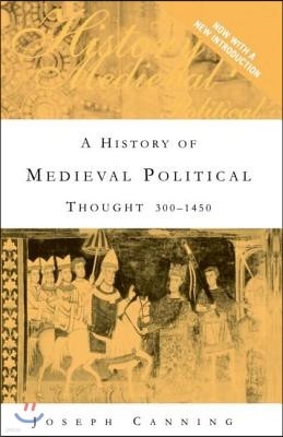 A History of Medieval Political Thought: 300-1450