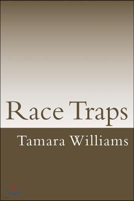 Race Traps: A deeper look into Systematized Oppression in the USA