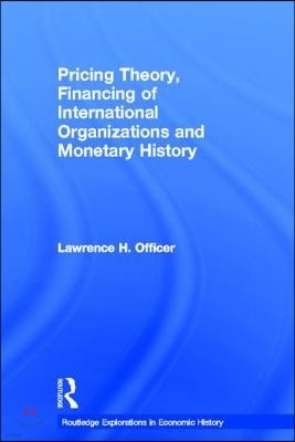 Pricing Theory, Financing of International Organisations and Monetary History