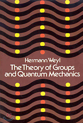 The Theory of Groups and Quantum Mechanics