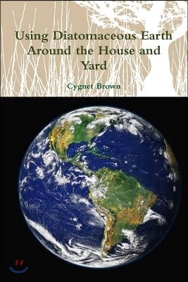 Using Diatomaceous Earth Around the House and Yard