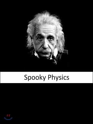 Spooky Physics: The Illustrated Edition