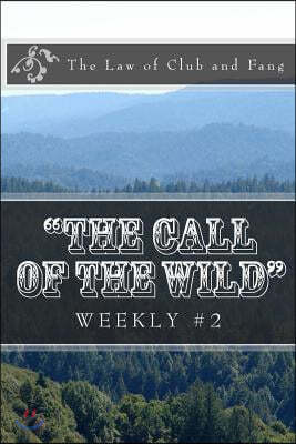 "The Call of the Wild" Weekly #2: The Law of Club and Fang