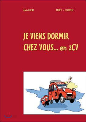 je viens dormir chez vous... en 2cv