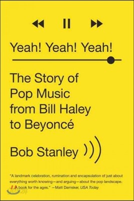Yeah! Yeah! Yeah!: The Story of Pop Music from Bill Haley to Beyonce