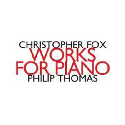 ũ : ǾƳ ǰ (Christopher Fox: Works for Piano)(CD) - Philip Thomas