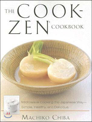 The Cook-Zen Cookbook: Microwave Cooking the Japanese Way--Simple, Healthy, and Delicious