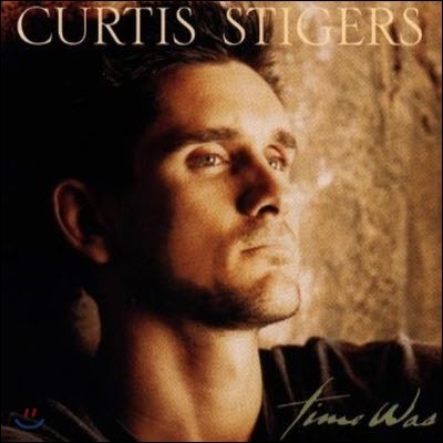 [߰] Curtis Stigers / Time Was