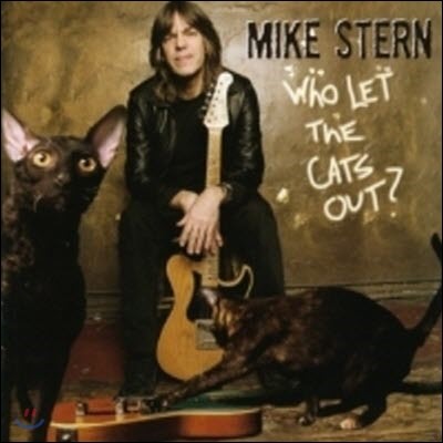 [߰] Mike Stern / Who Let The Cats Out ()