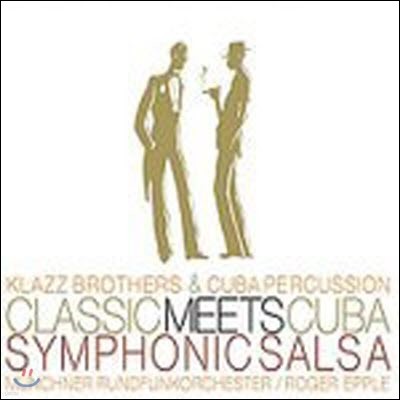 [߰] Klazz Brothers, Cuba Percussion / Classic Meets Cuba Symphonic Salsa ()