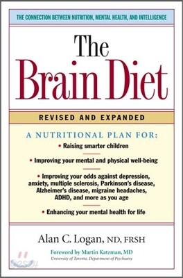 The Brain Diet : The Connection Between Nutrition, Mental Health, and Intelligence