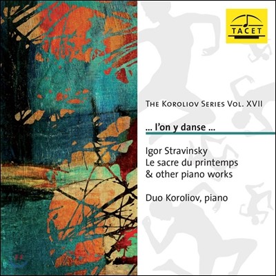 Evgeni Koroliov / Duo Koroliov ƮŰ: ' '   ǾƳ븦  ǰ (Stravinsky: Le sacre du printemps & Other Piano Works)