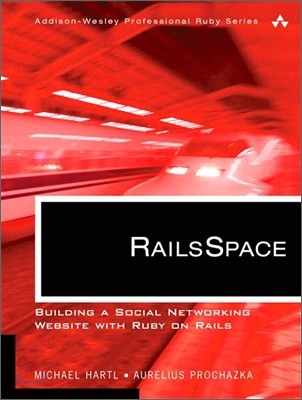 RailsSpace : Building a Social Networking Website with Ruby on Rails