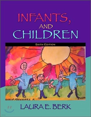 Infants and Children : Prenatal Through Middle Childhood, 6/E