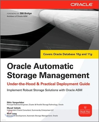 Oracle Automatic Storage Management: Under-The-Hood & Practical Deployment Guide