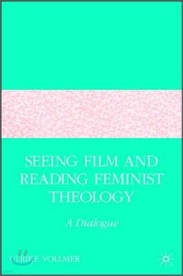 Seeing Film and Reading Feminist Theology: A Dialogue