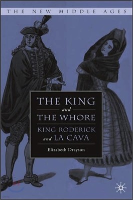 The King and the Whore: King Roderick and La Cava