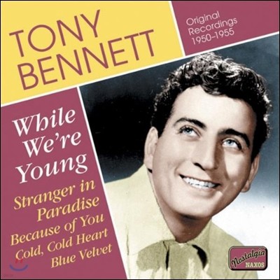 Tony Bennett ( ) - While We're Young, Stranger in Paradise