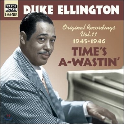 Duke Ellington Original Recordings Vol.11 - Time's A-Wastin' (듀크 엘링턴 재즈 레전드 에디션 11집)