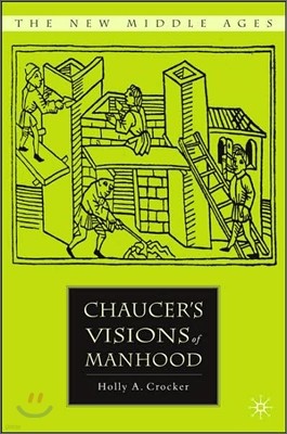 Chaucer's Visions of Manhood