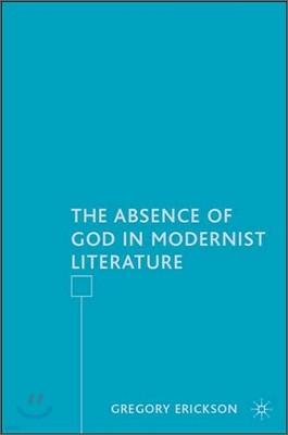 The Absence of God in Modernist Literature