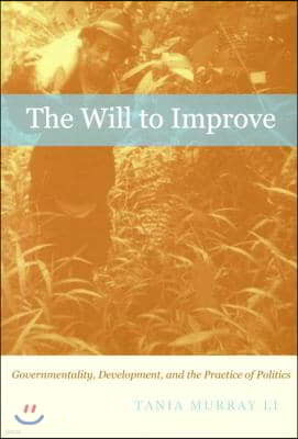 The Will to Improve: Governmentality, Development, and the Practice of Politics