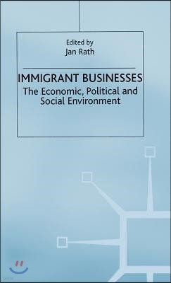 Immigrant Businesses: The Economic, Political and Social Environment