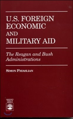 U.S. Foreign Economic and Military Aid: The Reagan and Bush Administrations