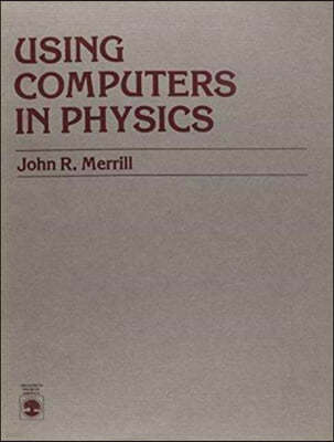 Using Computers in Physics