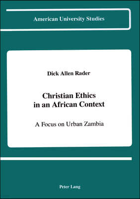 Christian Ethics in an African Context: A Focus on Urban Zambia