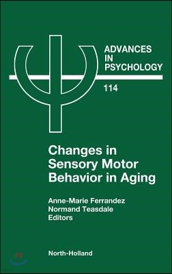 Changes in Sensory Motor Behavior in Aging: Volume 114