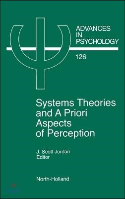 System Theories and a Priori Aspects of Perception: Volume 126