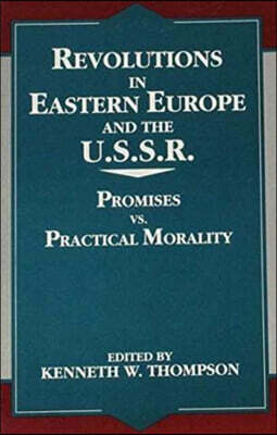 Revolutions in Eastern Europe and the U.S.S.R.: Promises vs. Practical Morality
