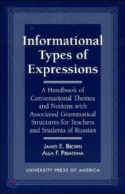 Informational Types of Expressions: A Handbook of Conversational Themes and Notions with Associated Grammatical Structures for Teachers and Students o