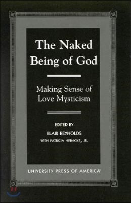 The Naked Being of God: Making Sense of Love Mysticism