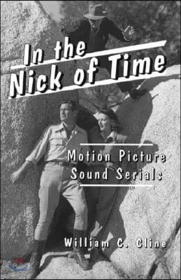 In the Nick of Time: Motion Picture Sound Serials