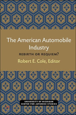 The American Automobile Industry: Rebirth or Requiem?