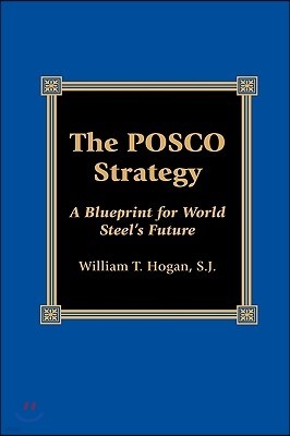 The POSCO Strategy: A Blueprint for World Steel's Future