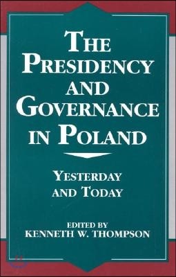 The Presidency and Governance in Poland: Yesterday and Today