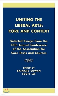 Uniting the Liberal Arts: Core and Context