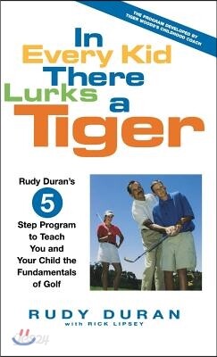 N Every Kd There Lurks A Tger: Rudy Durans 5-Step Program To Teach