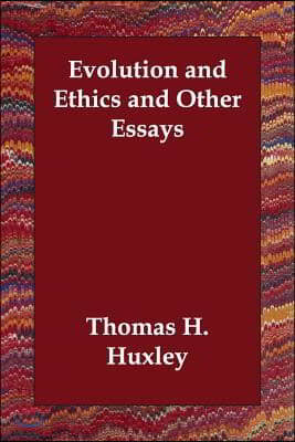 Evolution and Ethics and Other Essays