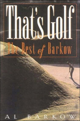 That's Golf: The Best of Al Barkow